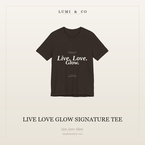 Live Love Glow Signature Tee