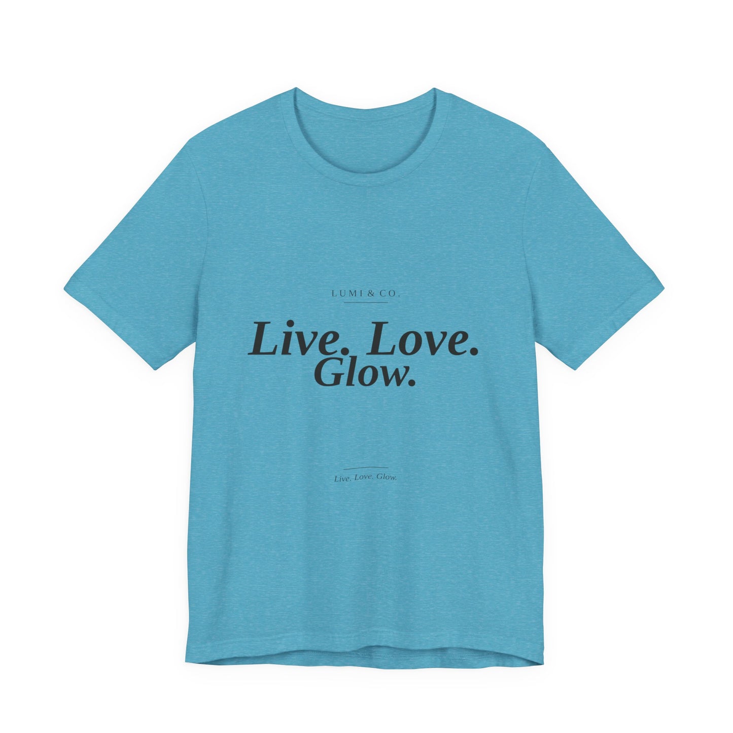 Lumi & Co | Lumi & Co. | "Live. Love. Glow." Signature Tee — Premium - Professional Anti Aging Device at Home