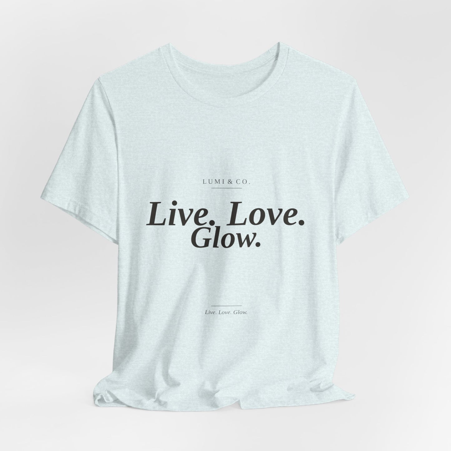 Lumi & Co | Lumi & Co. | "Live. Love. Glow." Signature Tee — Premium - Professional Anti Aging Device at Home