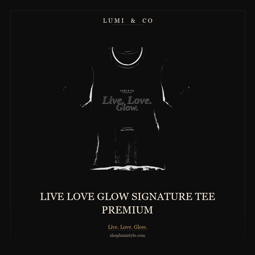 Lumi & Co. | "Live. Love. Glow." Signature Tee — Premium - Lumi & Co