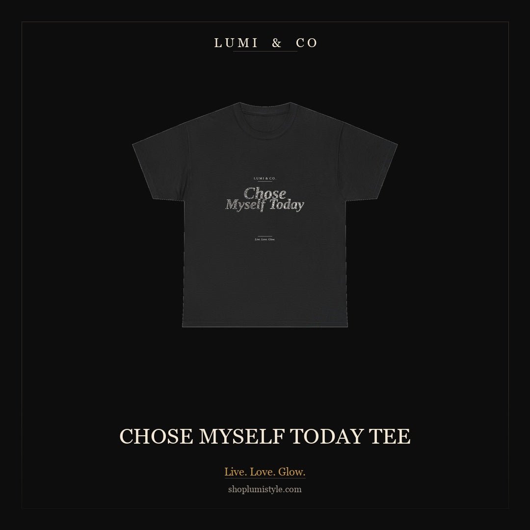 Lumi & Co. | "Chose Myself Today" Tee - Lumi & Co