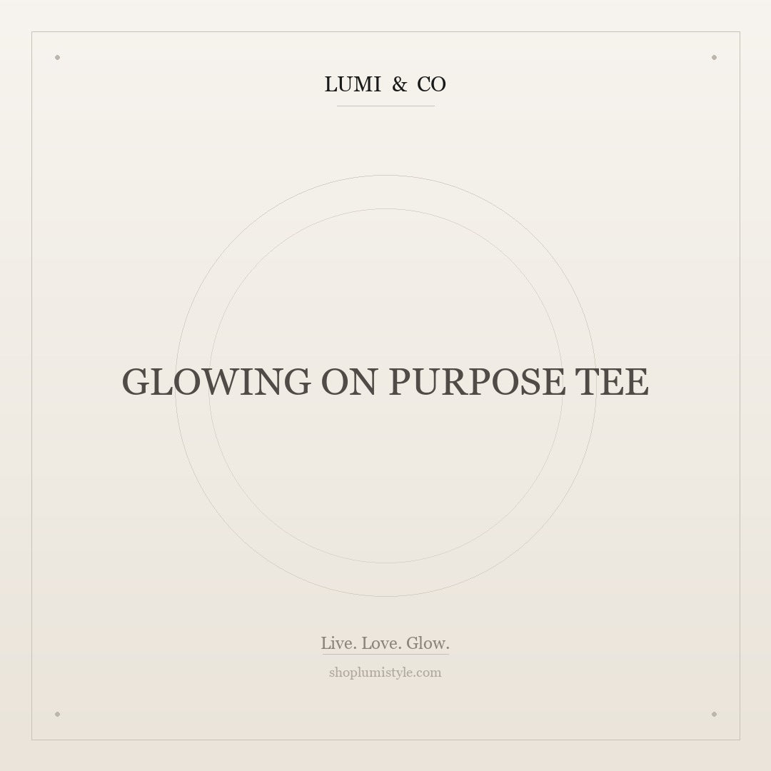 Lumi & Co | Lumi & Co. | "Glowing On Purpose" Tee - Professional Anti Aging Device at Home