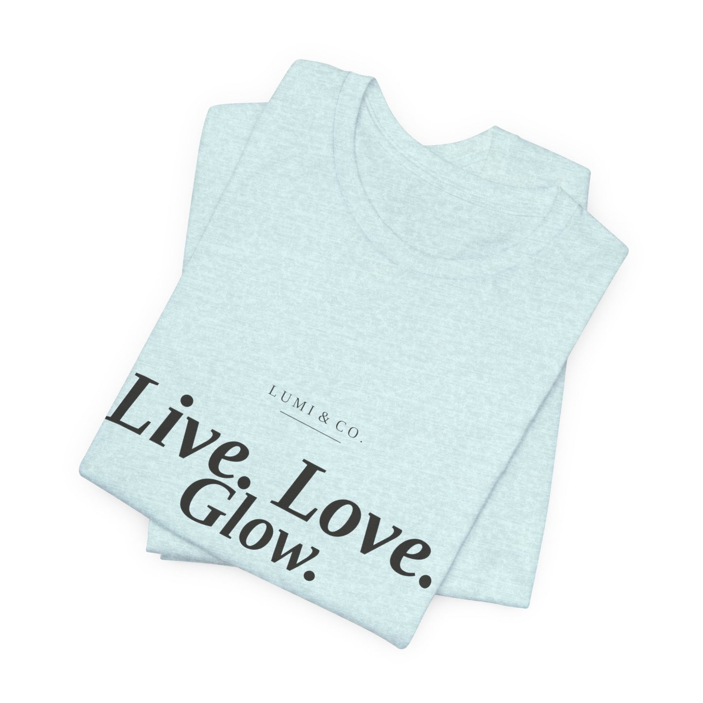 Lumi & Co | Lumi & Co. | "Live. Love. Glow." Signature Tee — Premium - Professional Anti Aging Device at Home